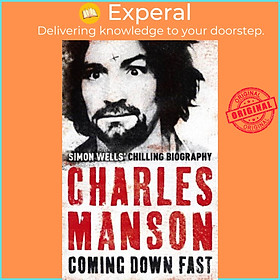 Hình ảnh Sách - Charles Manson: Coming Down Fast by Simon Wells (UK edition, paperback)