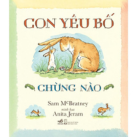 Sách Con yêu bố chừng nào (TB 2021) - Nhã Nam - BẢN QUYỀN