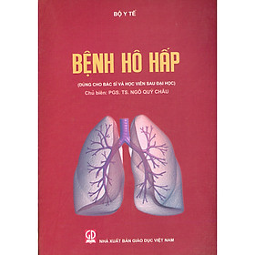 Bệnh Hô Hấp (Dùng Cho Bác Sĩ Và Học Viên Sau Đại Học)