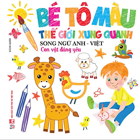 Bé Tô Màu Thế Giới Xung Quanh - Song Ngữ Anh-Việt - Con Vật Đáng Yêu - Cty Văn Hóa Việt Thư