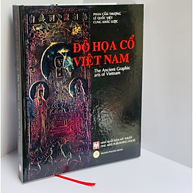 ĐỒ HỌA CỔ VIỆT NAM – Phan Cẩm Thượng – bìa cứng in màu toàn bộ - Trường Phương Book