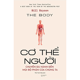 Cơ Thể Người - Chuyến Du Hành Đến Mọi Bộ Phận Của Chúng Ta