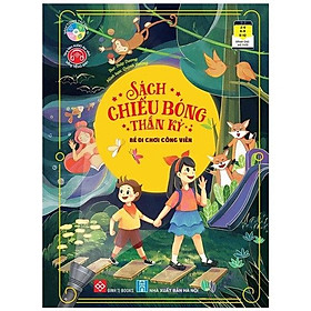 Sách chiếu bóng thần kỳ - bé đi chơi công viên