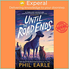 Sách - Until the Road Ends by Phil Earle (UK edition, paperback)