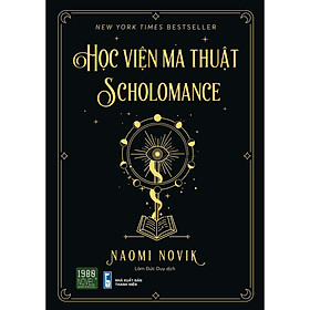 Sách  Học viện ma thuật Scholomance - BẢN QUYỀN