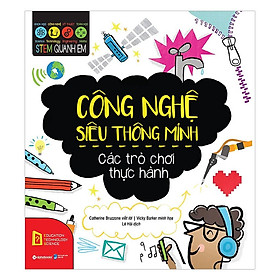 Stem Quanh Em - Công Nghệ Siêu Thông Minh - Bản Quyền
