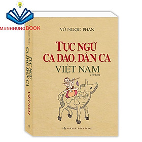 Sách - Tục ngữ, ca dao, dân ca Việt Nam (Bìa mềm tái bản)