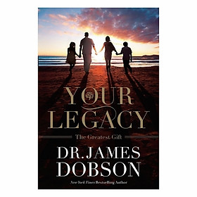 Your Legacy: The Greatest Gift