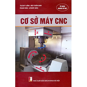 Cơ Sở Máy CNC (Tủ sách Ngành Cơ Khí)