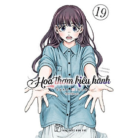 Hoa Thơm Kiêu Hãnh 19 - Truyện Tranh NXB Trẻ