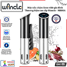 HÀNG CHÍNH HÃNG - Máy nấu chậm Sous vide, dùng cho gia đình. Thương hiệu cao cấp Wancle - M800A