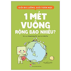 Giỏi Đo Lường, Giỏi Toán Học - 1 Mét Vuông Rộng Bao Nhiêu?
