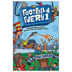 [Download Sách] Football 4 Every 1: Fantastically Funny Poems For All Footie Fans