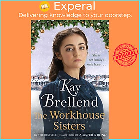 Sách - The Workhouse Sisters - The absolutely gripping and heartbreaking story o by Kay Brellend (UK edition, hardcover)