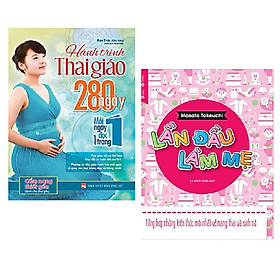 [Download Sách] Combo 2 cuốn sách dành cho mẹ bầu: Hành Trình Thai Giáo 280 Ngày + Lần Đầu Làm Mẹ ( Tặng kèm bookmark )