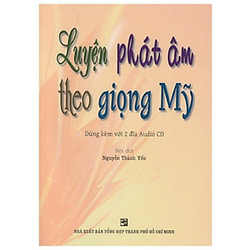 Luyện Phát Âm Theo Giọng Mỹ - Kèm 2 CD