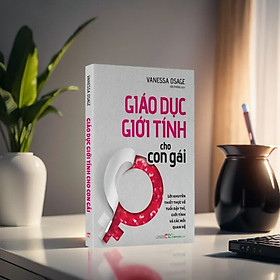 Sách: Giáo Dục Giới Tính Cho Con Gái - Chiến Lược Nuôi Dạy Con Cơ Bản