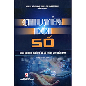 CHUYỂN ĐỔI SỐ - KINH NGHIỆM VÀ LỘ TRÌNH CHO VIỆT NAM