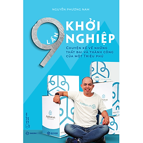 [Download Sách] 9 Lần Khởi Nghiệp - Chuyện Kể Về Những Thất Bại Và Thành Công Của Một Triệu Phú