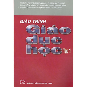 Giáo Trình Giáo Dục Học - Tập 1