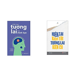 Combo Hiện Tại Kiên Trì Tương Lai Kiên Cố - Kiến Tạo Tương Lai Của Chính Bạn (02 Cuốn)