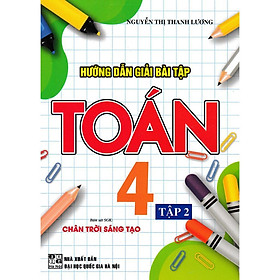 Sách - Hướng Dẫn Giải Bài Tập Toán Lớp 4 - Tập 2 - Bám Sát SGK Chân Trời Sáng Tạo - Hồng Ân