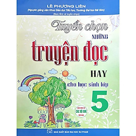 Sách - Tuyển Chọn Những Truyện Đọc Hay Cho Học Sinh Lớp 5 - Dùng Chung Cho Các Bộ SGK Hiện Hành - Hồng Ân