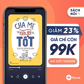 Sách nói: cha mẹ vừa đủ tốt