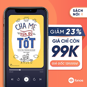 Sách nói: Cha Mẹ Vừa Đủ Tốt