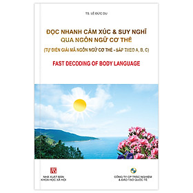 Hình ảnh ĐỌC NHANH CẢM XÚC & SUY NGHĨ QUA NGÔN NGỮ CƠ THỂ (Tự điển giải mã ngôn ngữ cơ thể)