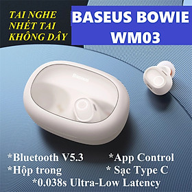 Tai nghe nhét tai không dây Bluetooth V5.3 độ trễ siêu thấp App cài đặt pin lâu Baseu Bowie WM03 _ Hàng chính hãng