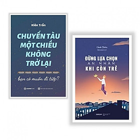 Combo 2 cuốn sách hay nhất về kĩ năng sống: Chuyến Tàu Một Chiều Không Trở Lại + Đừng Lựa Chọn An Nhàn Khi Còn Trẻ ( Tặng kèm Bookmark Happy Life)