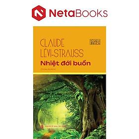 Nhiệt Đới Buồn - Claude Lévi-Strauss - 