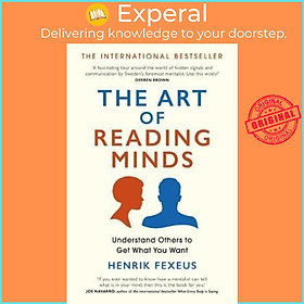 Ảnh bìa Sách - The Art of Reading Minds : Understand Others to Get What You Want by Henrik Fexeus (UK edition, paperback)