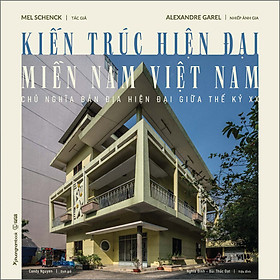 Kiến Trúc Hiện Đại Miền Nam Việt Nam (Sách Màu - Bìa Mềm)