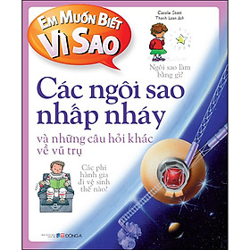 Em muốn biết vì sao các ngôi sao nhấp nháy và những câu hỏi khác về vũ trụ