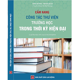 [Download Sách] Cẩm Nang Công Tác Thư Viện Trường Học Trong Thời Kỳ Hiện Đại