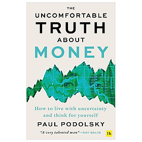 Sách ngoại văn: The Uncomfortable Truth About Money