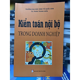 Kiểm toán nội bộ trong doanh nghiệp/TS. Phan Trung Kiên/Trường Đại học Kinh tế Quốc dân