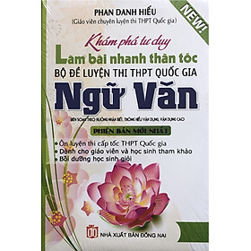 Khám phá Tư duy làm bài nhanh thần tốc bộ đề luyện thi THPT quốc gia Ngữ Văn (Phiên bản mới nhất)