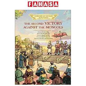 A History Of Vietnam In Pictures (In Colour) - The Second Victory Against The Mongols