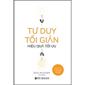 TƯ DUY TỐI GIẢN HIỆU QUẢ TỐI ƯU