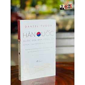 Ảnh bìa HÀN QUỐC QUỐC GIA GÂY SỮNG SỜ - Daniel Tudor – Nhã Nam – bìa mềm