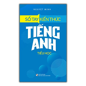 Sổ Tay Kiến Thức - Tiếng Anh Tiểu Học