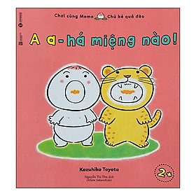 Download sách Chơi Cùng Momo - A A, Há Miệng Nào!