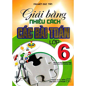 Sách - Giải Bằng Nhiều Cách Các Bài Toán Lớp 6