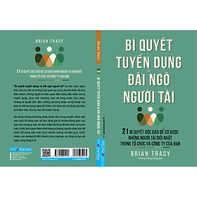 Sách Bí Quyết Tuyển Dụng & Đãi Ngộ Người Tài (Tái Bản)