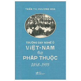 Hình ảnh Trường Dạy Nghề Ở Việt Nam Thời Pháp Thuộc (1898-1945)