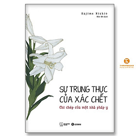 Sách - Sự trung thực của xác chết – ghi chép của một pháp y ( TH)