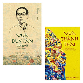 Combo Vua Duy Tân Trong Tôi + Vua Thành Thái ( Tiểu Thuyết Lịch Sử )